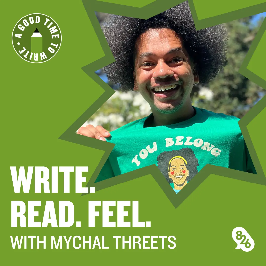 Write. Read. Feel. with Mychal Threets